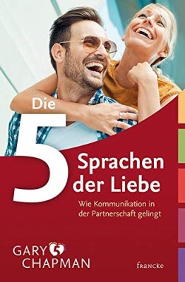 Die fünf Sprachen der Liebe - Wie Kommunikation in der Partnerschaft gelingt (Deutsch) Taschenbuch – 1. Januar 2010 von Gary Chapman