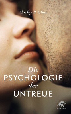 Die Psychologie der Untreue (Deutsch) Gebundene Ausgabe – 16. Juni 2019 von Shirley Glass