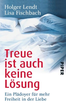 Treue ist auch keine Lösung: Ein Plädoyer für mehr Freiheit in der Liebe (Deutsch) Taschenbuch – 11. August 2014 von Holger Lendt, Lisa Fischbach