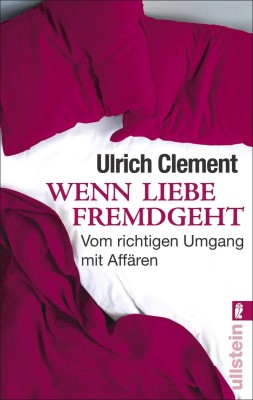 Wenn Liebe fremdgeht: Vom richtigen Umgang mit Affären (Deutsch) Taschenbuch – 12. Mai 2010 von Prof. Dr. Ulrich Clement