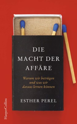 Die Macht der Affäre. Warum wir betrügen und was wir daraus lernen können - Jetzt bei Amazon kaufen*