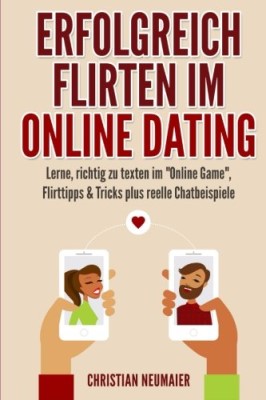 Erfolgreich Flirten im Online Dating - Jetzt bei Amazon kaufen*