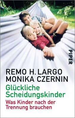 Glückliche Scheidungskinder: Was Kinder nach der Trennung brauchen (Deutsch) Taschenbuch – 8. Juni 2015 von Remo H. Largo und Monika Czernin