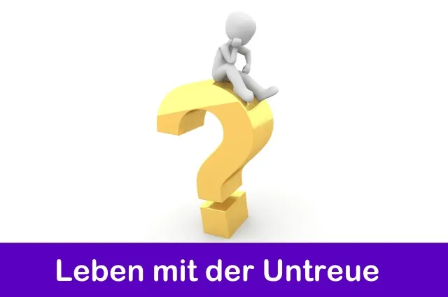 Leben mit der Untreue Leben mit der Untreue