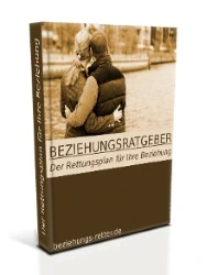Beziehungsratgeber - Lesen Sie wertvolle Tipps, wie Sie Ihre Beziehung retten.