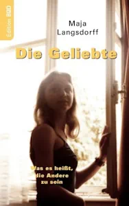 Die Geliebte. Was es heißt, die Andere zu sein (Deutsch) Taschenbuch – 17. Oktober 2005 von Maja Langsdorff