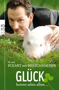 Glück kommt selten allein ... (Deutsch) Taschenbuch – 20. April 2011 von Dr. med. Eckart von Hirschhausen