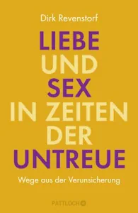Liebe und Sex in Zeiten der Untreue: Wege aus der Verunsicherung (Deutsch) Gebundene Ausgabe – 1. April 2015 von Dirk Revenstorf